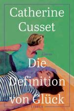 Die Definition von Glück af Catherine Cusset