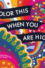 Color This When You Are High af Editors of Chartwell Books