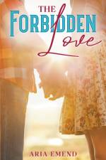 The Forbidden Love af Aria Emend