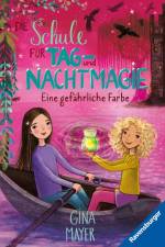 Die Schule für Tag- und Nachtmagie, Band 6: Eine gefährliche Farbe af Gina Mayer