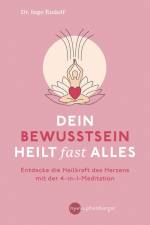 Dein Bewusstsein heilt fast alles af Ingo Rudolf