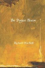 The Pagan House af Richard MacNeill