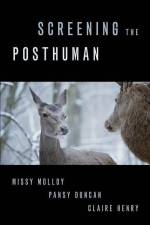 Screening the Posthuman af Missy Molloy