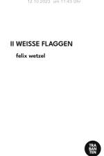 WEISSE FLAGGEN af Felix Wetzel
