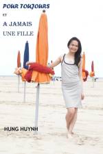 Pour Toujours et A Jamais Une Fille af Hung Huynh