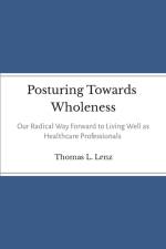 Lenz, T: Posturing Towards Wholeness af Thomas Lenz