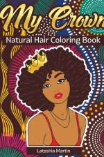My Crown Natural Hair Coloring Book af Latoshia Martin