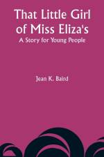 That Little Girl of Miss Eliza's af Jean K. Baird