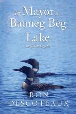 The Mayor of Bauneg Beg Lake af Ron Descoteaux