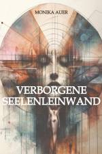 Verborgene Seelenleinwand af Monika Auer