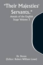 Their Majesties' Servants. Annals of the English Stage Volume 3 af DORAN