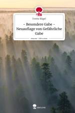- Besondere Gabe -Neuauflage von Gefährliche Gabe. Life is a Story - story.one af Yvette Bögel