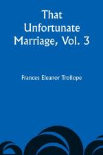 That Unfortunate Marriage, Vol. 3 af Frances Eleanor Trollope