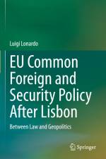 EU Common Foreign and Security Policy After Lisbon af Luigi Lonardo