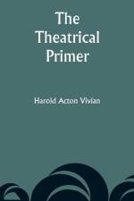 The Theatrical Primer af Harold Acton Vivian