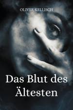 Das Blut des Ältesten af Oliver Kellisch