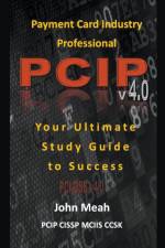 Payment Card Industry Professional (PCIP) v4.0 af John Meah