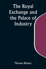 The Royal Exchange and the Palace of Industry; or, The Possible Future of Europe and the World af Thomas Binney