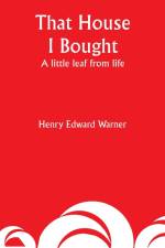 That House I Bought af Henry Edward Warner