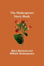 The Shakespeare Story-Book af Mary Macleod Shakespeare