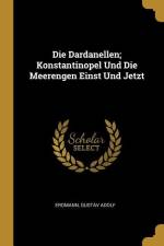 Die Dardanellen; Konstantinopel Und Die Meerengen Einst Und Jetzt af Erdmann Gustav Adolf