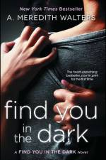 Find You in the Dark af A Meredith Walters