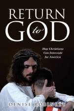 Return to God af Denise Robinett