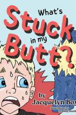 What's Stuck in my Butt?