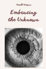 Embracing the Unknown af Mirell Mesipuu