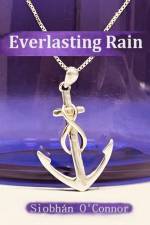 Everlasting Rain af Siobhán O'Connor