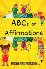 ABCs of Affirmations Handwriting Workbook af Gracelle J