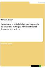 Determinar la viabilidad de una expansión de local tipo boutique para satisfacer la demanda no cubierta af William Xiquin