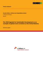 The 2030 Agenda for Sustainable Development as an example of global norm evolution at the United Nations af Florian Lehmann