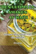 DEN ULTIMATA SMAKEN AV HAITI af Ella Lundberg