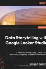 Data Storytelling with Google Looker Studio af Sireesha Pulipati