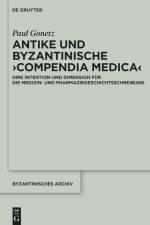 Antike und byzantinische >Compendia Medica af Paul Gonetz