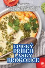 EPICKÝ P¿ÍB¿H LÁSKY BROKOLICE af Jan Smékal