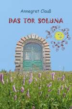 Das Tor Soluna af Annegret Clauß