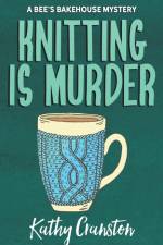 Knitting is Murder af Kathy Cranston
