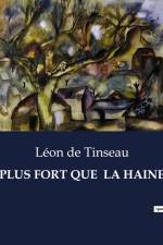 PLUS FORT QUE LA HAINE af Leon De Tinseau