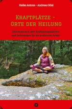 Kraftplätze - Orte der Heilung af Andreas Hösl