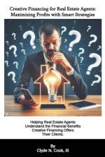 Creative Financing for Real Estate Agents af Clyde N. III Cook