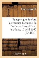 Panegyrique funébre de messire Pompone de Bellievre, premier president au Parlement af Pierre Lalemant