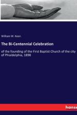 The Bi-Centennial Celebration af William W. Keen