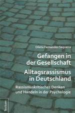 Gefangen in der Gesellschaft - Alltagsrassismus in Deutschland af Dileta Fernandes Sequeira