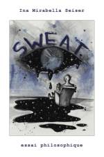 SWEAT af Ina Mirabella Seiser
