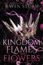 Kingdom of Flames & Flowers af Raven Storm