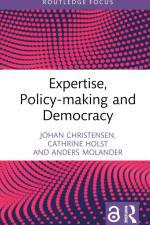 Expertise, Policy-making and Democracy af Johan Christensen