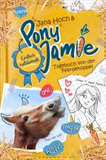 Pony Jamie - Einfach heldenhaft! (1). Tagebuch von der Pferdekoppel af Jana Hoch