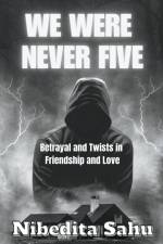 We Were Never Five af Nibedita Sahu